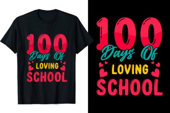 100 Days of Loving School T-shirts: Graphics & T-Shirt Designs