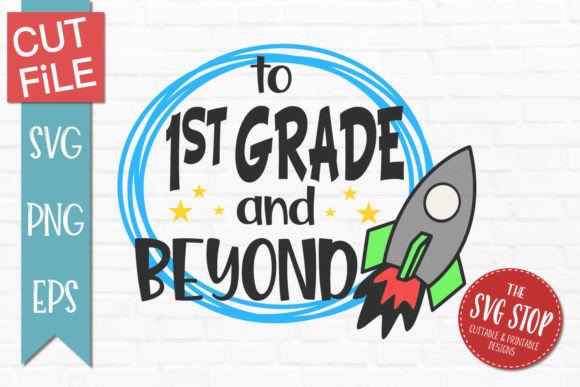 1st Grade and Beyond - School Tshirt SVG