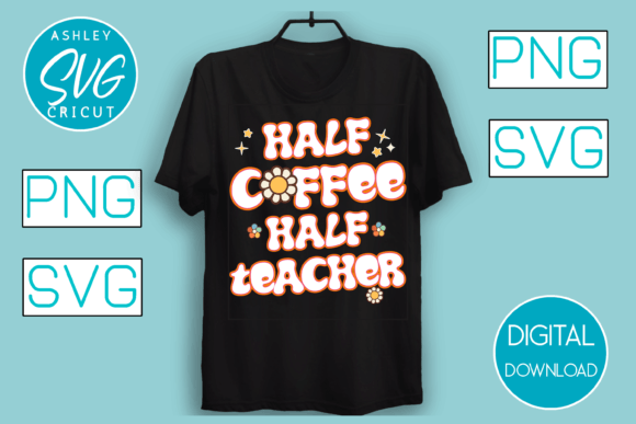 Half Coffee Half Teacher Cute Groovy Graphics