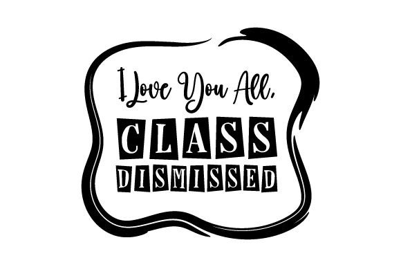I Love You All, Class Dismissed - Highschool Crafts