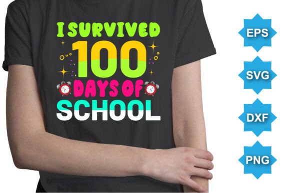 I Survived 100 Days of School SVG Shirt Graphics