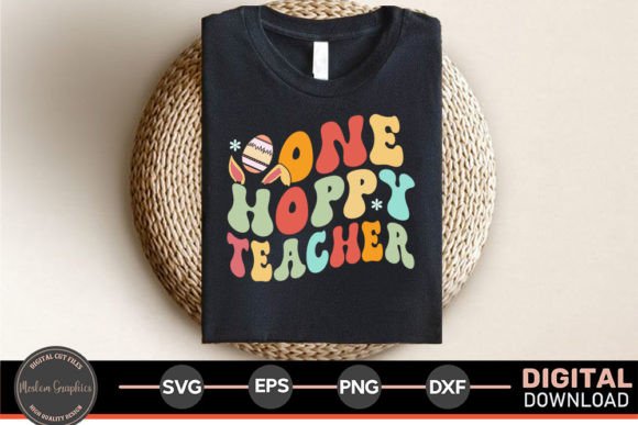 One Hoppy Teacher - Easter Teacher SVG