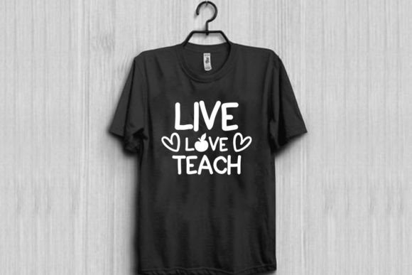 Teacher T-Shirt Design, Live Love Teach